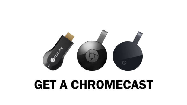 If you don’t already have one, you should get a Chromecast