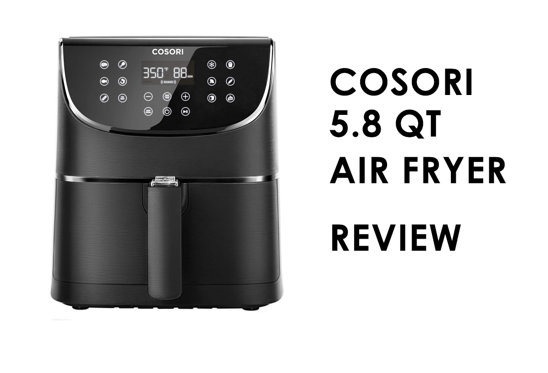 Review: COSORI 5.8QT Air Fryer From Amazon